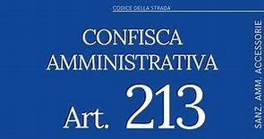 Art. 213 ~ Sequestro e Confisca Amministrativa ~ CODICE DELLA STRADA