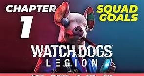 WATCH DOGS : LEGION | Chapter 1 - Squad Goals | Full Walkthrough | Gameplay | HD