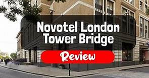 Novotel London Tower Bridge Hotel Review - Is This London Hotel Worth It?