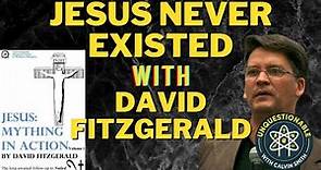 Jesus Never Existed with David Fitzgerald