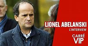 Lionel Abelanski, l'interview