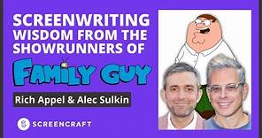 Screenwriting Wisdom From The Family Guy Showrunners | Rich Appel & Alec Sulkin