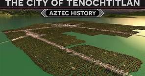 Tenochtitlan -The Venice of Mesoamerica (Aztec History)