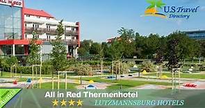 All in Red Thermenhotel - Lutzmannsburg Hotels, Austria