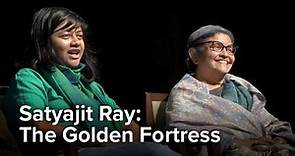 Satyajit Ray: The Golden Fortress