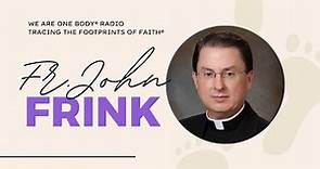 The INSPIRING faith journey of Fr John Frink