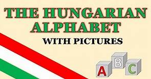 The Hungarian Alphabet with Pictures | Hungarian for Beginners