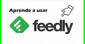 ¿Cómo usar Feedly? - Tutorial en Español 2020