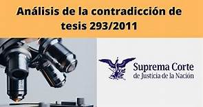 Análisis de la Contradicción de tesis 293/2011 de la Suprema Corte de Justicia de la Nación