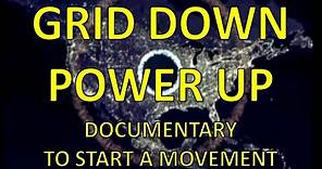 Grid Down Power Up Documentary to Start a Movement with Producer David Tice