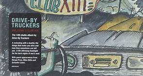 Drive-By Truckers - Welcome 2 Club XIII