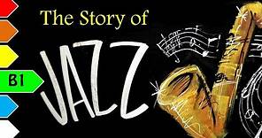 The Story of JAZZ - B1 - Learn English Through Short Stories