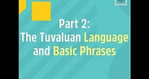 Tuvalu Language Week 2022 | Part 2: The Language and Basic Phrases