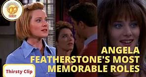 Angela Featherstone's Most Memorable Roles