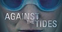 Against the Tides - movie: watch stream online
