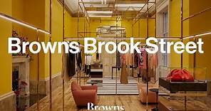 Browns Brook Street Our New Flagship Boutique in London | Browns Fashion
