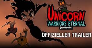 Unicorn: Warriors Eternal | Offizieller Trailer | Adult Swim