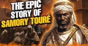 The Epic Story Of SAMORY TOURÉ