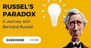 Russell's Paradox Unraveled: A Journey with Bertrand Russell
