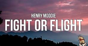 Henry Moodie - fight or flight (Lyrics)