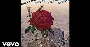 Billy Paul - Only the Strong Survive (Official Audio)