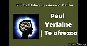 Paul Verlaine | Te ofrezco