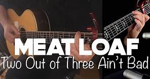 Meat Loaf - Two Out of Three Ain't Bad - Kelly Valleau Fingerstyle Guitar