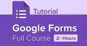 Google Forms Full Course Tutorial (2+ Hours)