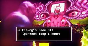 Flowey's Face Off (Perfect loop 1 hour + extended)
