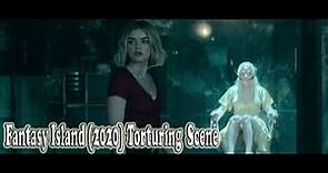 Fantasy Island (2020) Torturing Scene