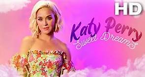 Katy Perry - Sweet Dreams ( A Documentary Film)