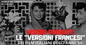 Visioni proibite: le "versioni francesi" dei film italiani degli anni '50