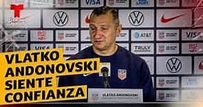 Vlatko Andonovski: "No estoy para nada preocupado" | Telemundo Deportes