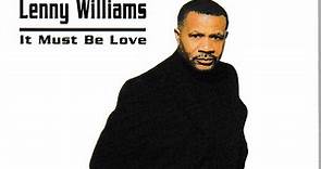 Lenny Williams - It Must Be Love
