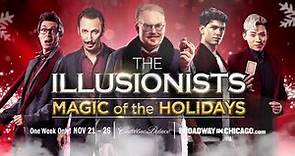 The Illusionists – Magic of the Holidays | Broadway In Chicago