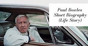 Paul Bowles - Short Biography (Life Story)