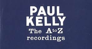 Paul Kelly - The A To Z Recordings