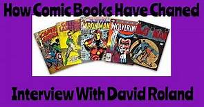 How Comic Books Have Changed: Interview With David Roland