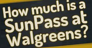 How much is a SunPass at Walgreens?