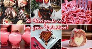 21 Recipes to cook for your Valentine!
