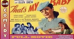 That's My Baby (1944) | Full Movie | Richard Arlen | Ellen Drew | Leonid Kinskey