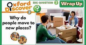 Oxford Discover 3 | Big Question 2 | Why do people move to new places? | Wrap Up