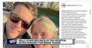 Kelly Stafford says she's back in the hospital after undergoing brain surgery