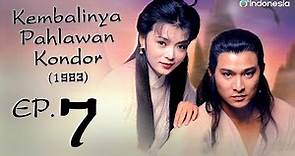 Kembalinya Pahlawan Kondor (1983) l The Return of the Condor Heroes l EP.7 l TVB Indonesia