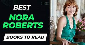 10 Best Nora Roberts Books to Read | The Romance Novel's Queen