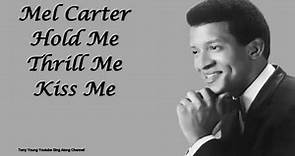 Mel Carter Hold Me Thrill Me Kiss Me (Sing Along Lyrics)