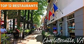 Top 12 Restaurants In Charlottesville, VA