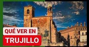 GUÍA COMPLETA ▶ Qué ver en la CIUDAD de TRUJILLO (ESPAÑA) 🇪🇸 🌏 Turismo y viajes EXTREMADURA