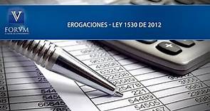 Erogaciones - Ley 1530 de 2012. DIAN [Derecho Tributario]