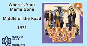Where's Your Mama Gone - Middle of the Road 1971 HQ Lyrics MusiClypz
